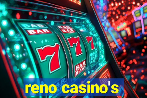 reno casino's