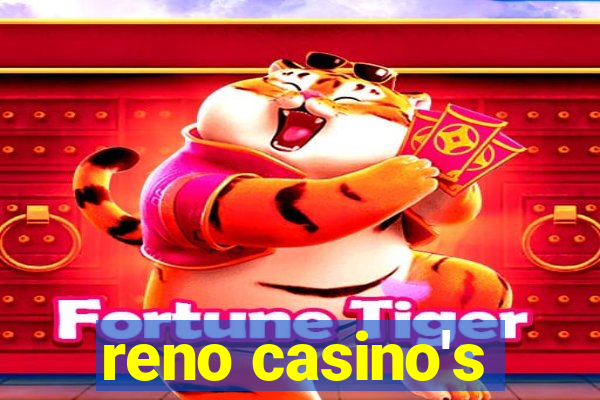 reno casino's