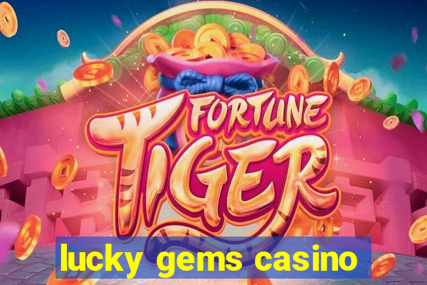 lucky gems casino