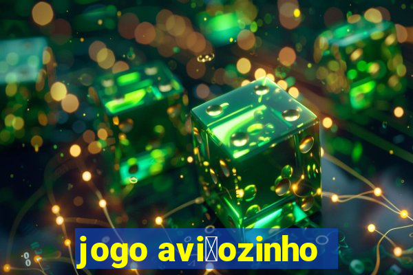 jogo avi茫ozinho