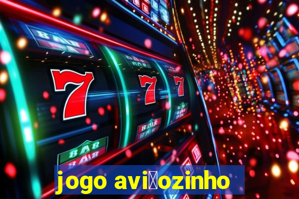 jogo avi茫ozinho