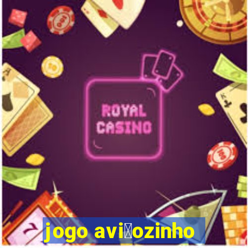 jogo avi茫ozinho