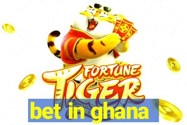 bet in ghana