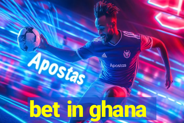 bet in ghana