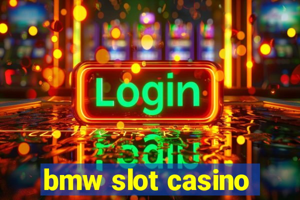 bmw slot casino