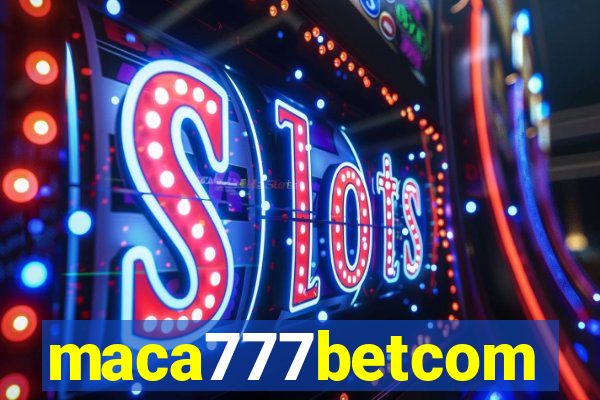 maca777betcom