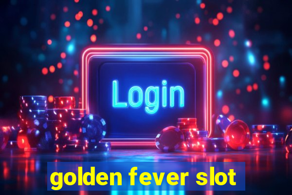 golden fever slot