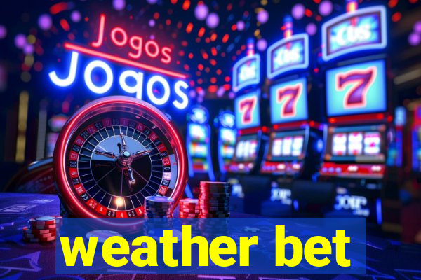 weather bet