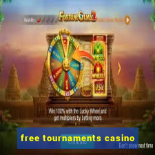 free tournaments casino