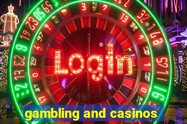 gambling and casinos