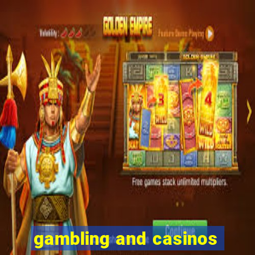 gambling and casinos