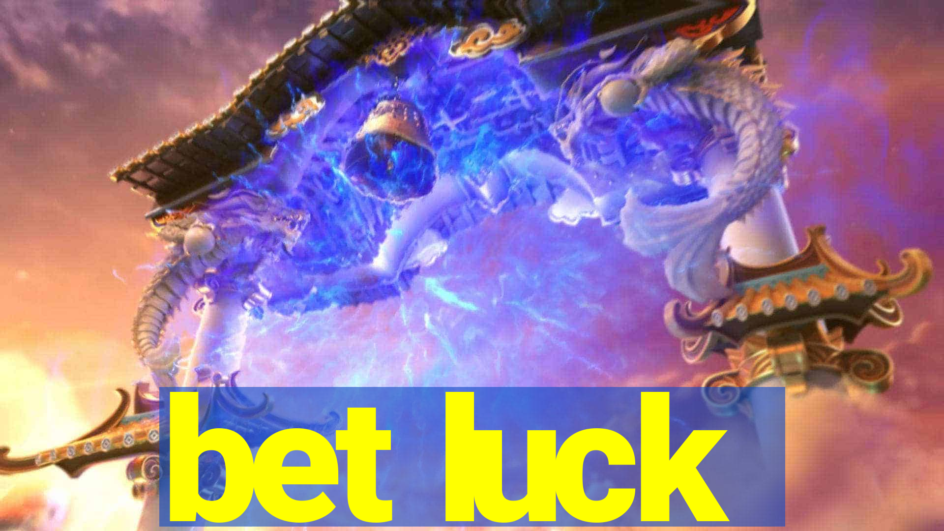 bet luck