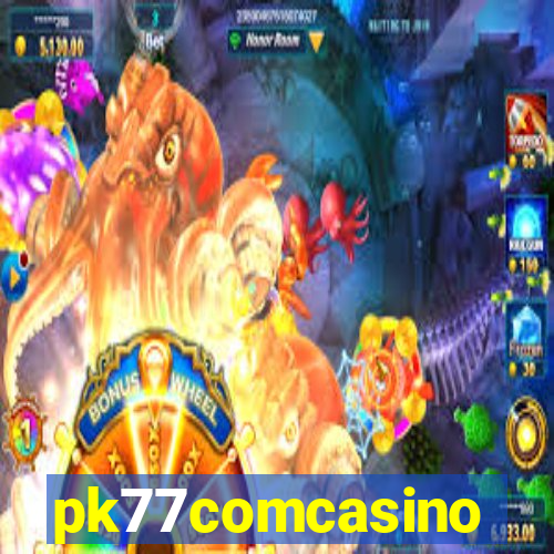 pk77comcasino