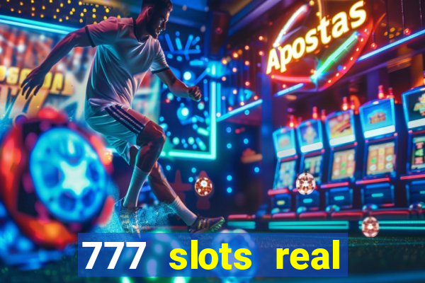 777 slots real cassino online