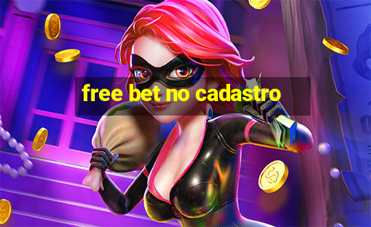 free bet no cadastro