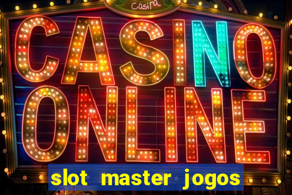 slot master jogos de cassino