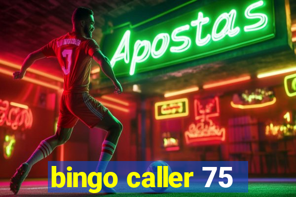 bingo caller 75