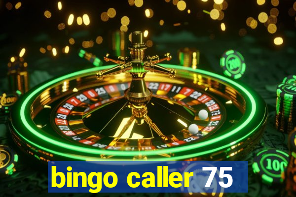 bingo caller 75