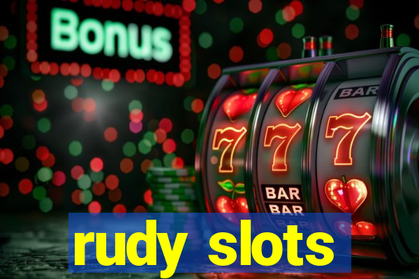 rudy slots