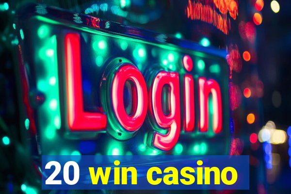 20 win casino