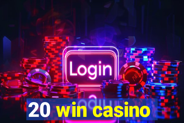 20 win casino