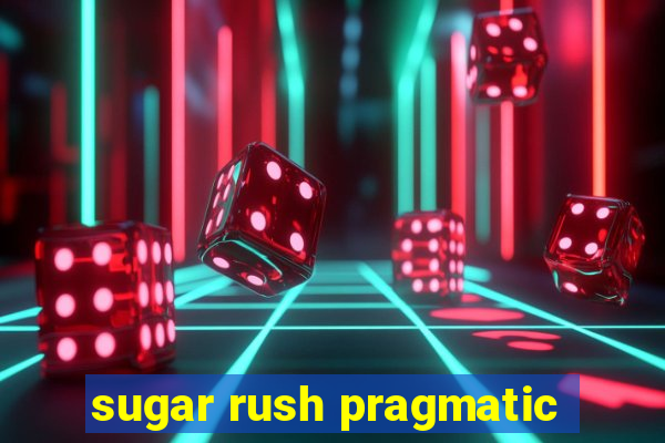 sugar rush pragmatic