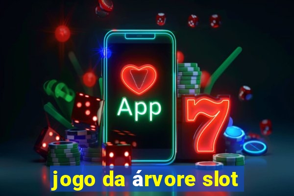 jogo da árvore slot