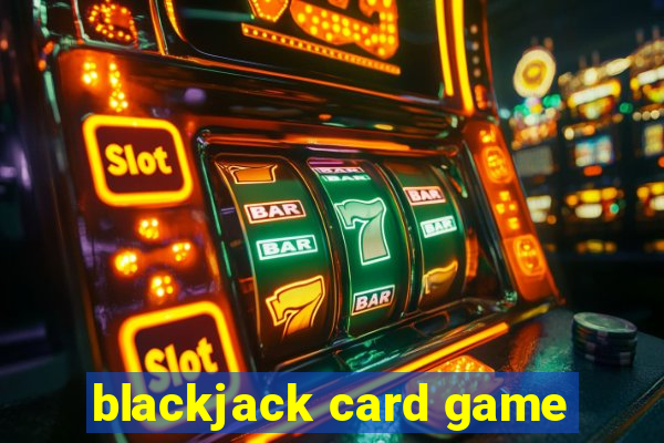 blackjack card game