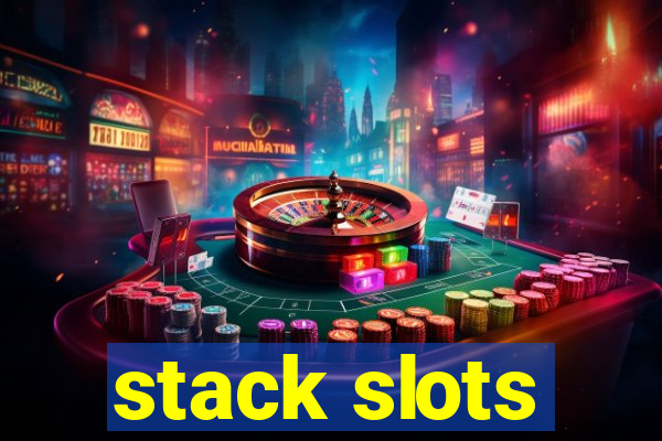 stack slots