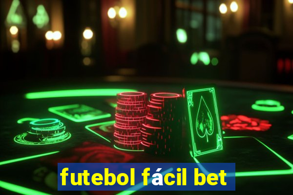 futebol fácil bet