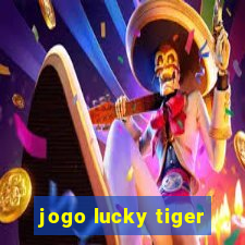 jogo lucky tiger