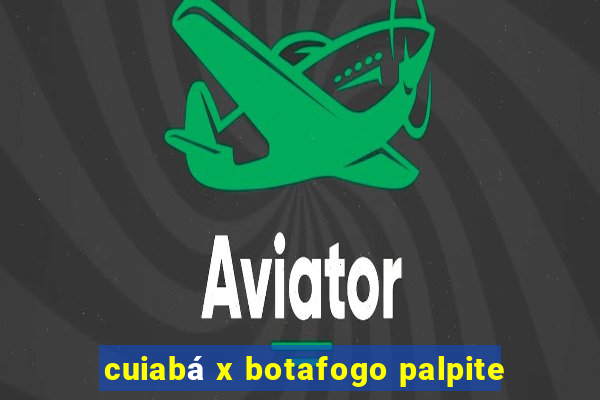 cuiabá x botafogo palpite