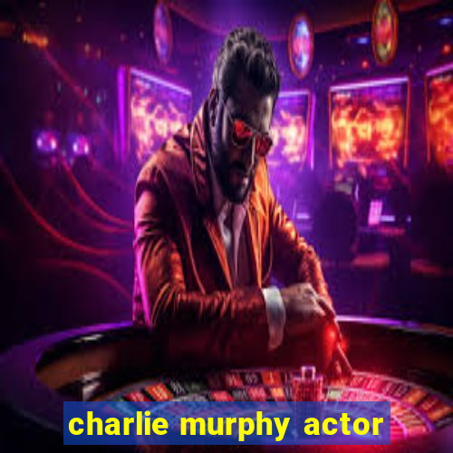 charlie murphy actor