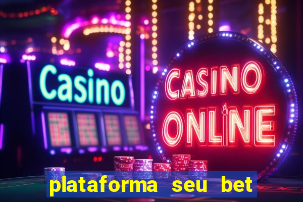 plataforma seu bet é confiável