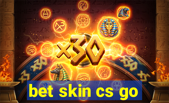 bet skin cs go