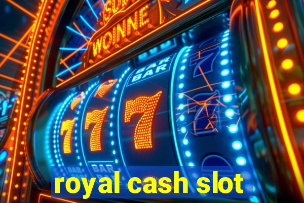 royal cash slot