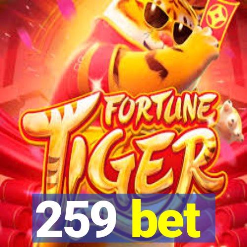 259 bet