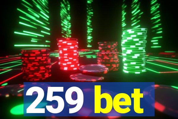 259 bet