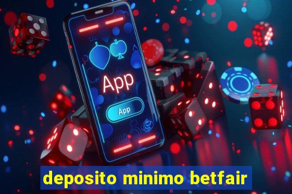 deposito minimo betfair