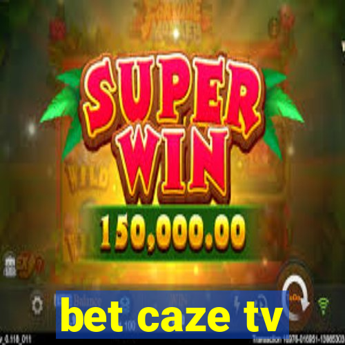 bet caze tv