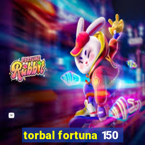 torbal fortuna 150