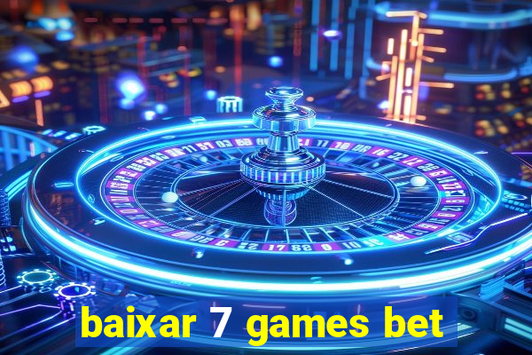 baixar 7 games bet