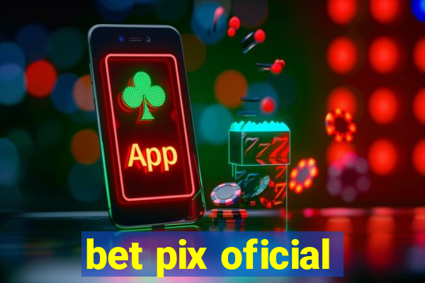 bet pix oficial