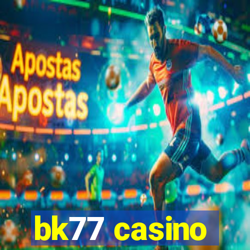 bk77 casino