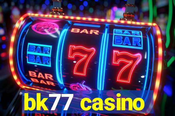 bk77 casino