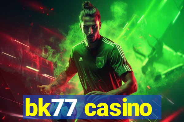 bk77 casino