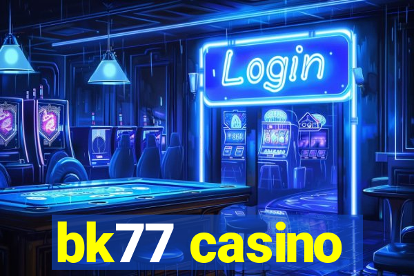 bk77 casino