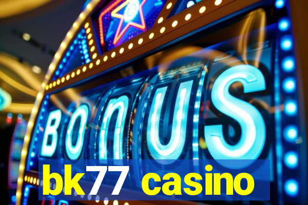 bk77 casino