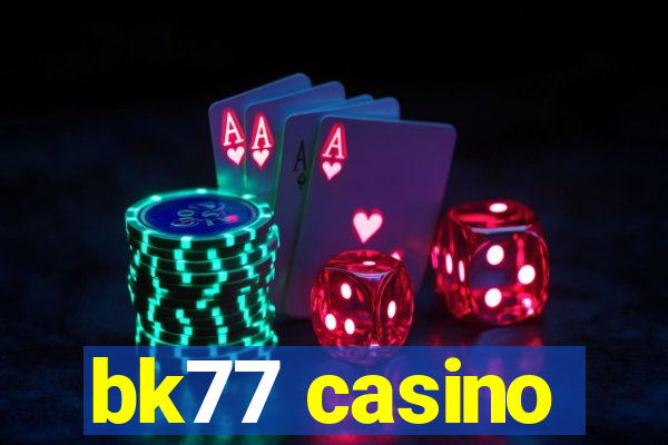 bk77 casino