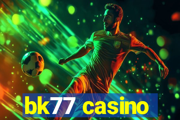 bk77 casino